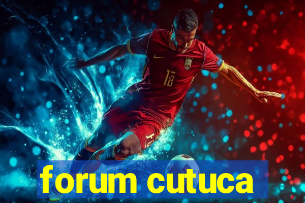 forum cutuca